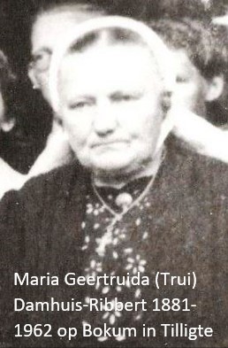 Maria Geertruida (Trui) Damhuis-Ribbert 1881-1962 op Bokum in Tilligte